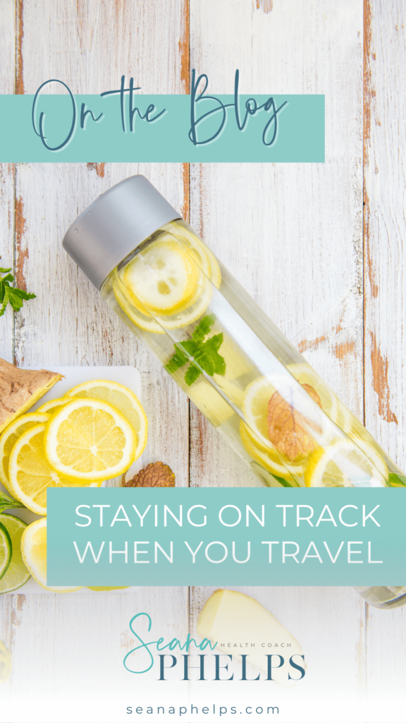 seana phelps blog staying on track when you travel lemon water